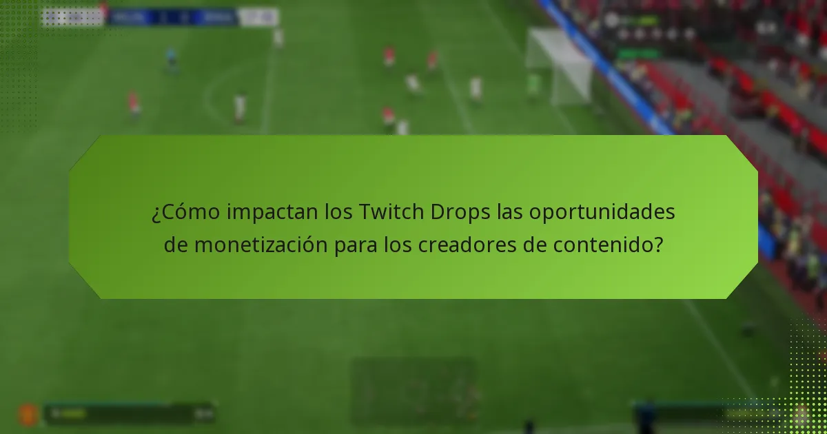¿Cómo pueden los creadores de contenido participar en los Twitch Drops?