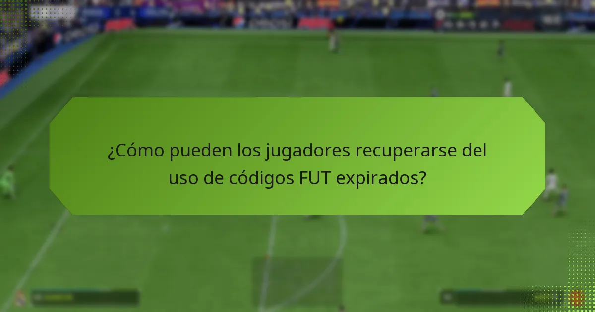 ¿Cuáles son las consecuencias de usar códigos FUT expirados?