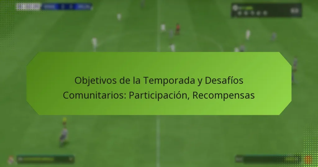 featured-image-objetivos-de-la-temporada-y-desafios-comunitarios-participacion-recompensas