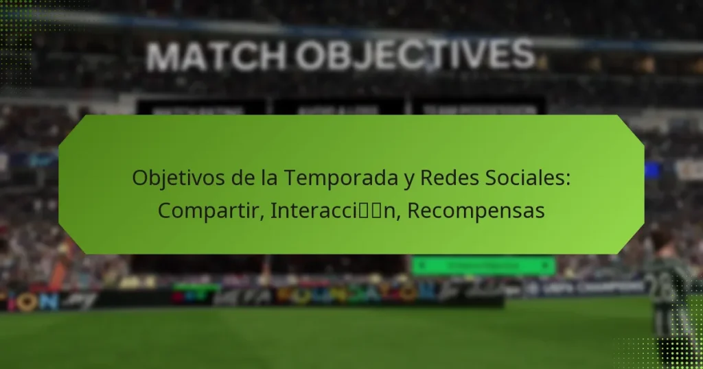 featured-image-objetivos-de-la-temporada-y-redes-sociales-compartir-interaccin-recompensas