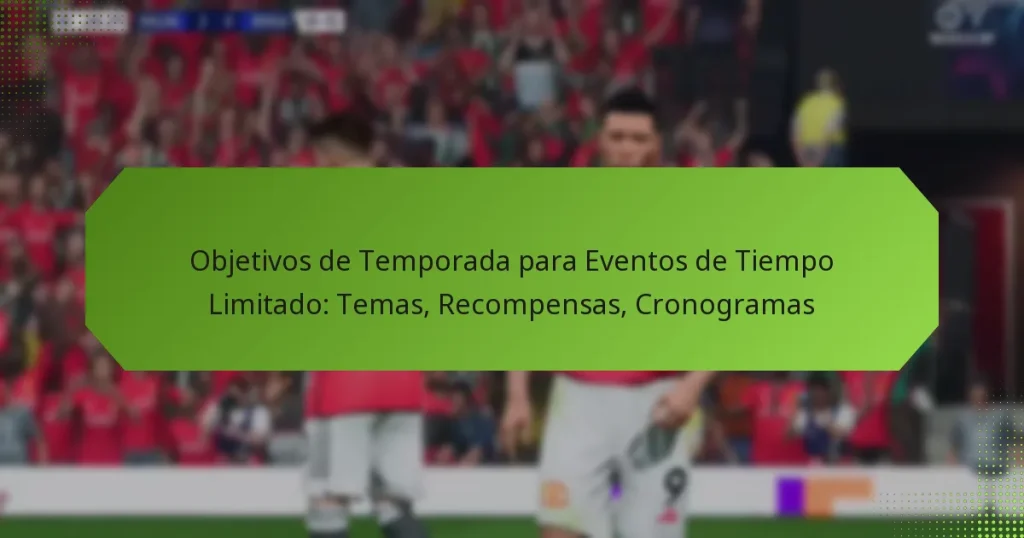 featured-image-objetivos-de-temporada-para-eventos-de-tiempo-limitado-temas-recompensas-cronogramas