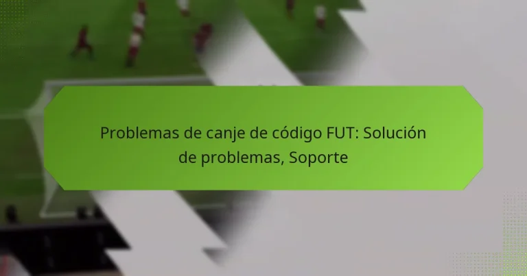 featured-image-problemas-de-canje-de-codigo-fut-solucion-de-problemas-soporte