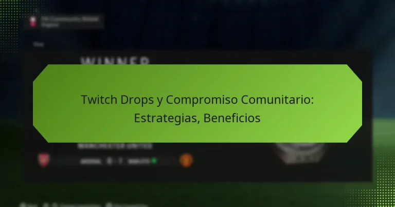 featured-image-twitch-drops-y-compromiso-comunitario-estrategias-beneficios