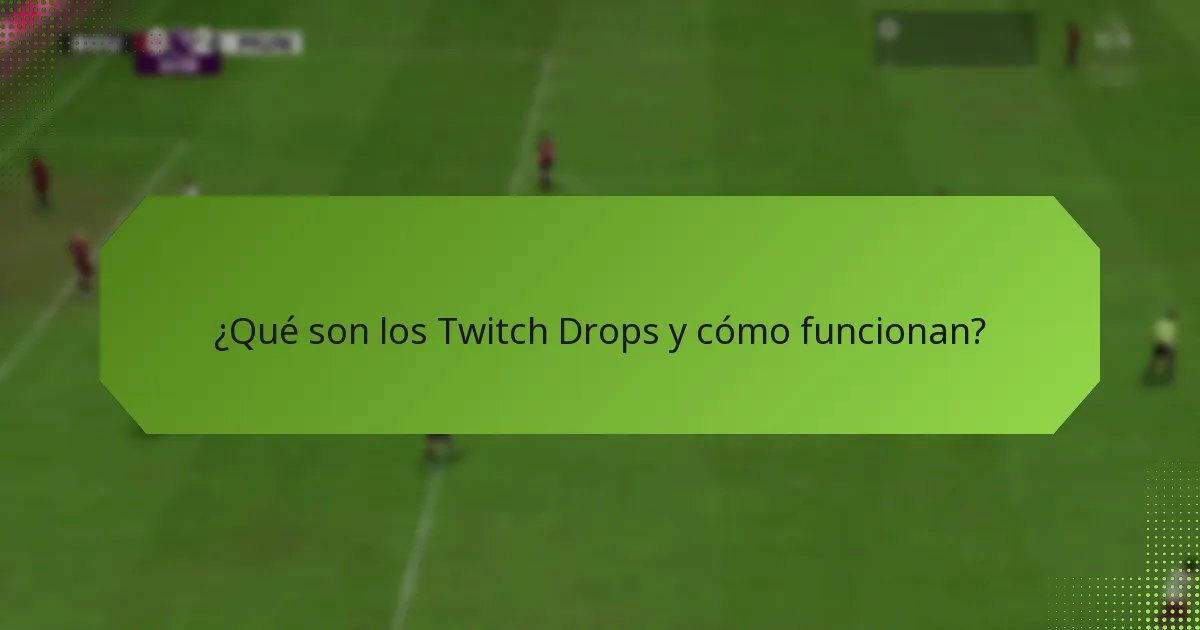 ¿Cómo se comparan los Twitch Drops entre diferentes eventos?